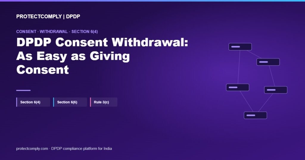 DPDP consent withdrawal cover: as easy as giving consent