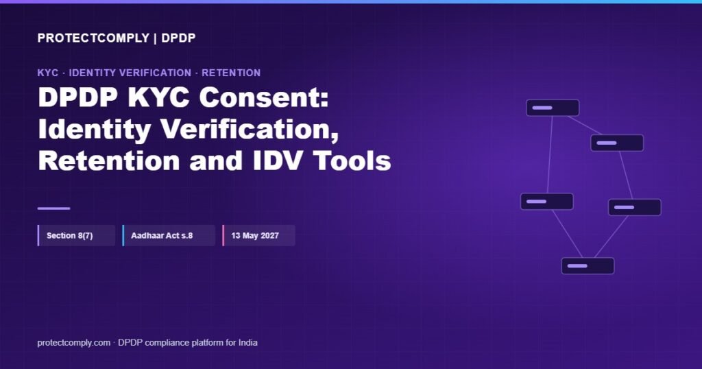 DPDP KYC consent cover: identity verification, retention and IDV tools